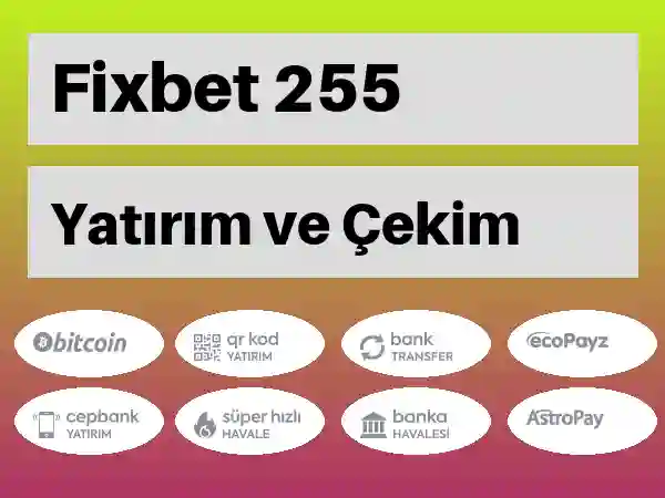 Fixbet Mobil Para yatırma ve çekme 255